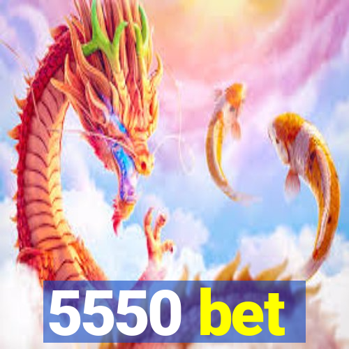 5550 bet